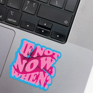 Vinyl Laptop Sticker irregular english text if not now shape with blue 3mm outline round corner and pink text on macbook beside keyboard