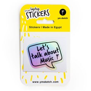 Holographic Laptop Sticker rectangle bubble speech shape with round corner and black text lets talk about music with inner fill shiny metallic rainbow effect in YM Sketch packaging yellow and white color with phrase not just laptop stickers made in egypt